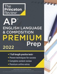 Princeton Review AP English Language & Composition Premium Prep, 2022: 7 Pra…