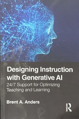 Designing Instruction with Generative AI: 24/7 , Anders, Anders, Paperback..