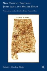 New Critical Essays on James Agee and Walker Evans: Perspectives on Let Us Now P