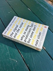 Signal and the Noise: Why So Many Predictions Fail — But Some Don’t (Paperback)
