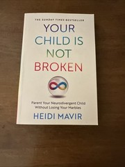 Your Child is Not Broken: Parent Your Ne… by Mavir, Heidi VERY GOOD NO MARKS