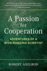 A Passion for Cooperation: Adventures of a Wide-Ranging Scientist (Campus Voices