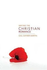 Writing the Christian Romance, Gaymer Martin, Gail, 9781582974774