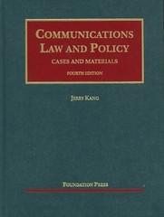 Communications Law and Policy (University Casebook Series) by Jerry Kang