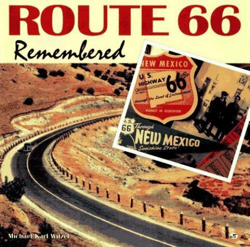 Route 66 Remembered by Michael Karl Witzel
