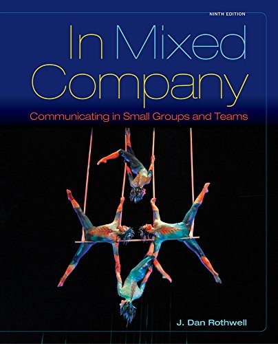 In Mixed Company: Communicating in Small Groups and Teams