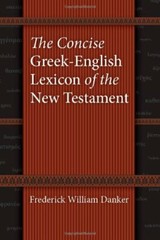 The Concise Greek-English Lexicon of the New Testament, Danker 9780226136158+=