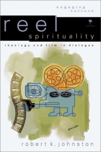 Reel Spirituality: Theology and Film in Dialogue (Engaging Culture) – VERY GOOD