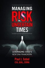 Managing Risk in Uncertain Times: Leveraging COSO S New ERM Framework
