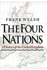 The Four Nations: A History of the United Kingdom – hardcover Welsh, Frank