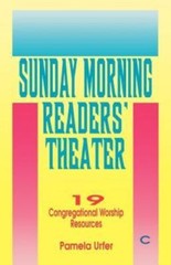 Sunday Morning Readers’ Theater : 19 Congregational Worship Resources : Book …