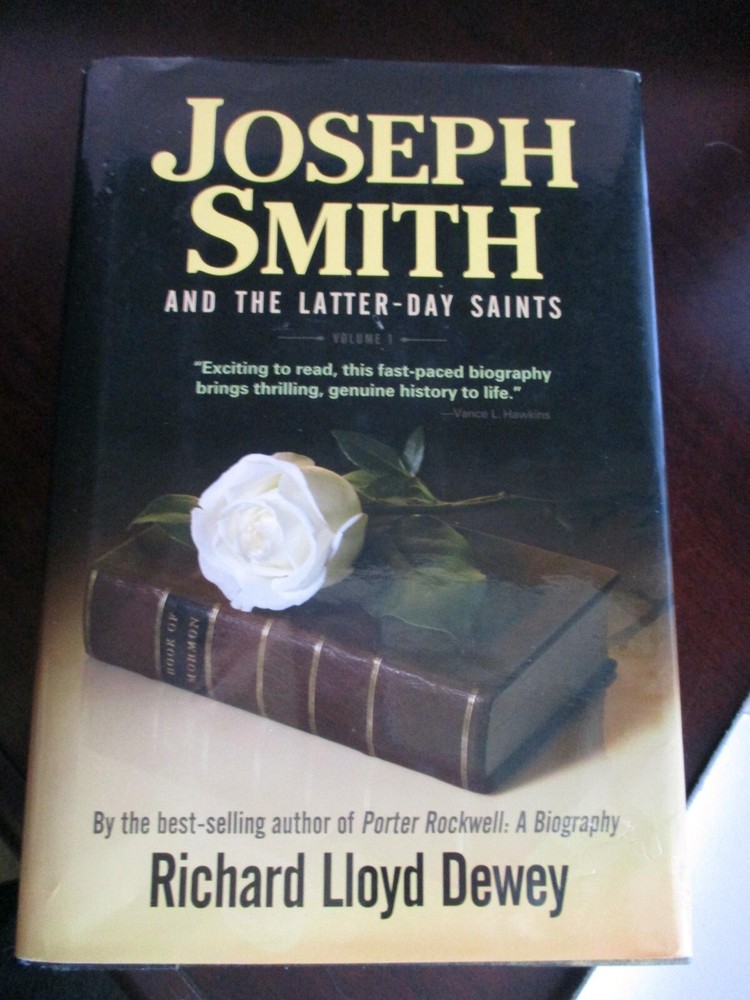 “Joseph Smith & The Latter-Day Saints” Richard Lloyd Dewey, Vol 1 HB 1st Ed 846p