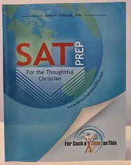 SAT Prep For The Thoughtful Christian, James P. Stobaug