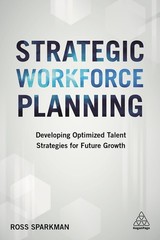 Strategic Workforce Planning: Developing Optimized Talent Strategies for Fut…