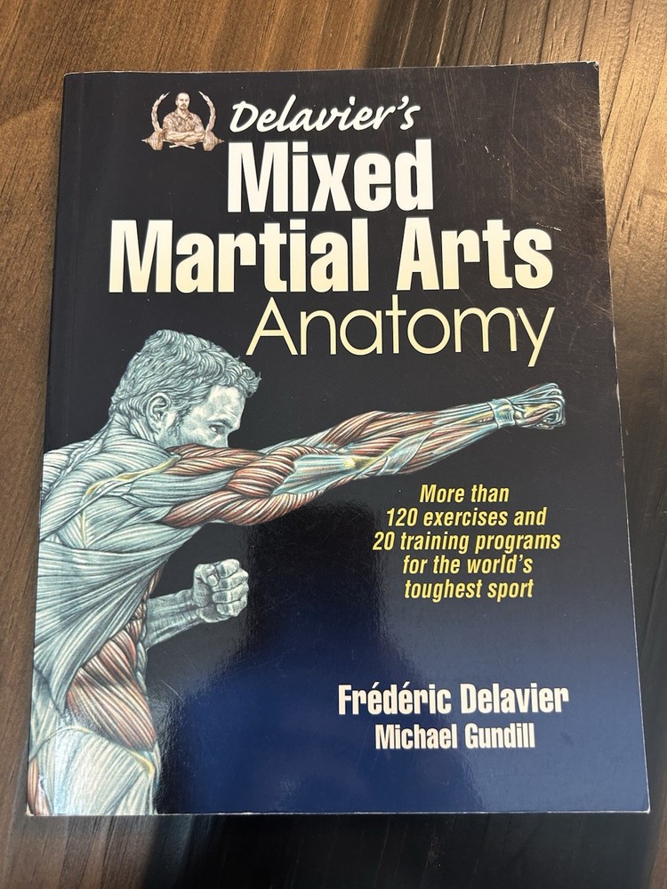 Anatomy Ser.: Delavier’s Mixed Martial Arts Anatomy by Michael Gundill and…