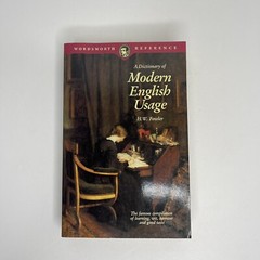 A Dictionary of Modern English Usage (Wordsworth Reference) by H. W. Fowler