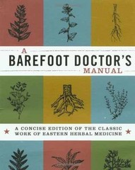 A Barefoot Doctor’s Manual: A Concise – Paperback, by Running Press – Acceptable