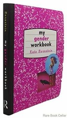 My Gender Workbook: How to Become a – Paperback, by Kate Bornstein – Very Good