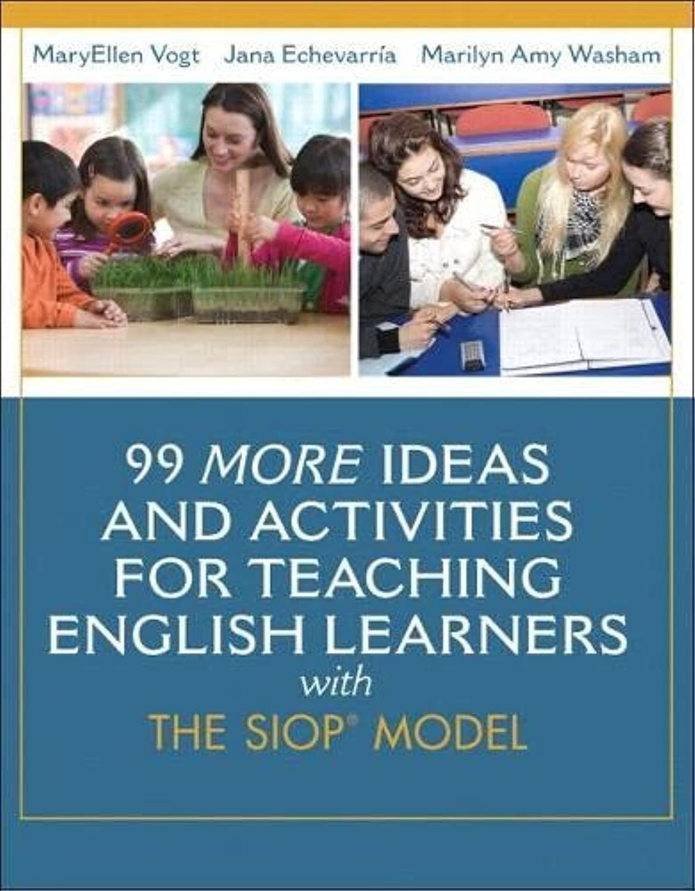 99 MORE Ideas and Activities for Teaching English Learners with the SIOP Mod…