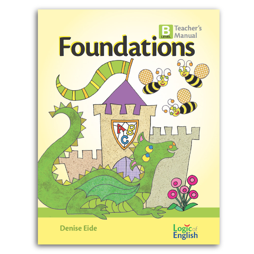 FOUNDATIONS – LEVEL B, Teacher’s Manual by Logic of English *Very Gently Used*