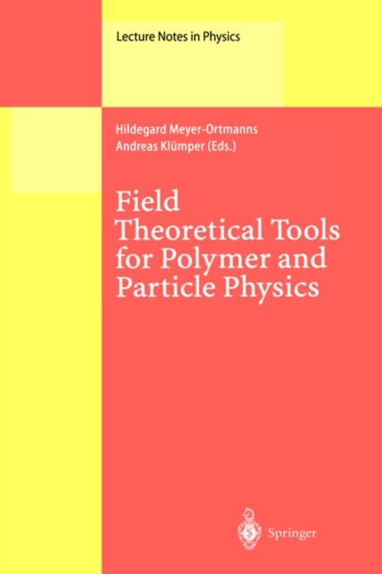Meyer-Ortmanns – Field Theoretical Tools for Polymer and Particle Phys – X555z