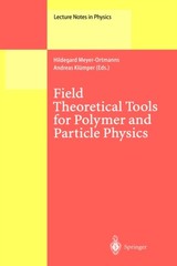 Meyer-Ortmanns – Field Theoretical Tools for Polymer and Particle Phys – X555z