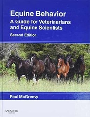 Equine Behavior: A Guide for – Hardcover, by McGreevy BVSc PhD – Very Good