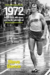 1972: Pre, UO Track, Nike Shoes and My Life with Them All – paperback Bence,…