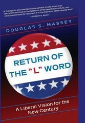 Return of the “L” Word: A Liberal Vision for the New Century Massey, Douglas S.