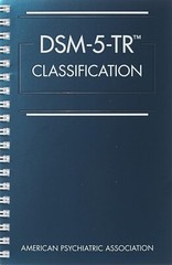 DSM-5-TR Classification by American Psychiatric Association (2022, Spiral)