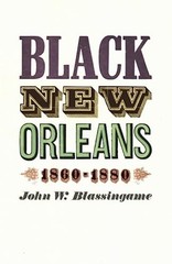 Black New Orleans, 1860-1880, Blassingame, John W. W.