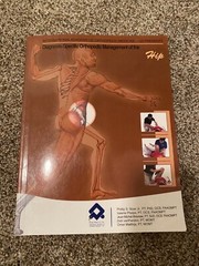 Diagnosis-Specific Orthopedic Management of the Hip by Valerie Phelps, Omer…