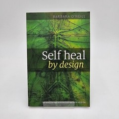Self Heal By Design 9th Ed 2023 Book Barbara O’Neill Health Naturopathy LN