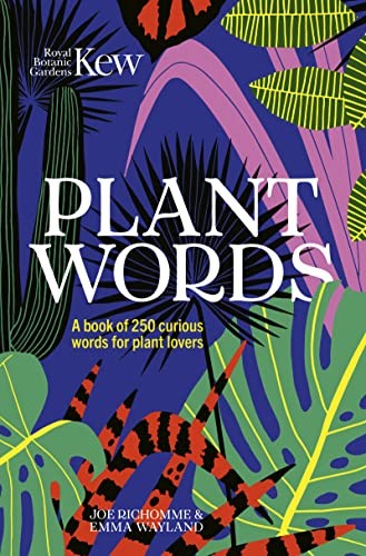 Kew – Plant Words: A book of 250 curious words for plant lovers