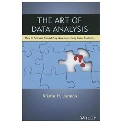 The Art of Data Analysis: How to Answer Almost Any Question Using Basic Stat…