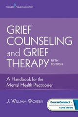 Grief Counseling and Grief Therapy: A Handbook for the Mental Health
