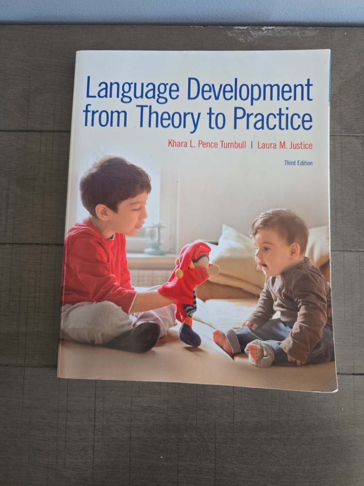 Language Development from Theory to Practice by Laura Justice and Khara Pence…