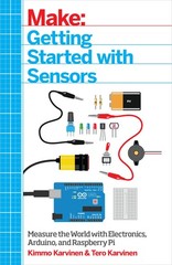 Getting Started with Sensors: Measure the World with Electronics, Arduino, a…
