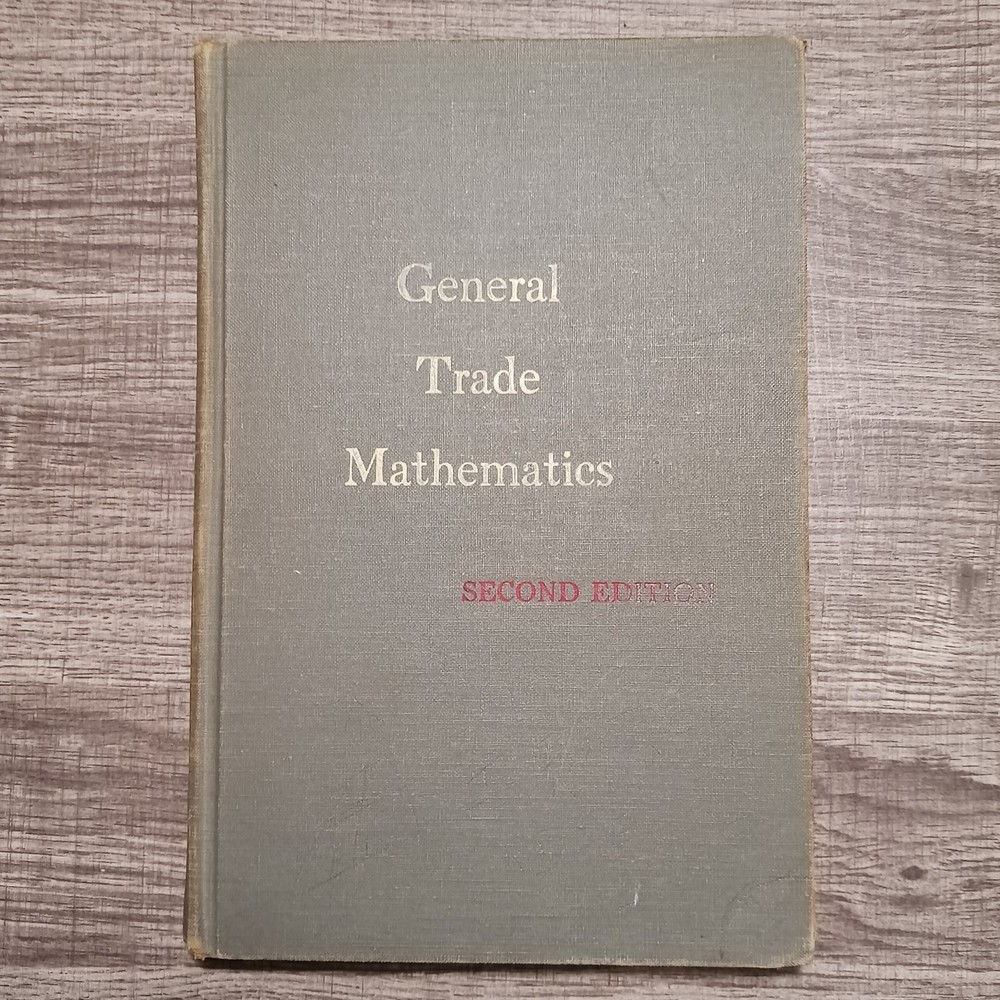 General Trade Mathematics 1952 2nd Edition Edwin P. VanLeuven Vintage Hardcover