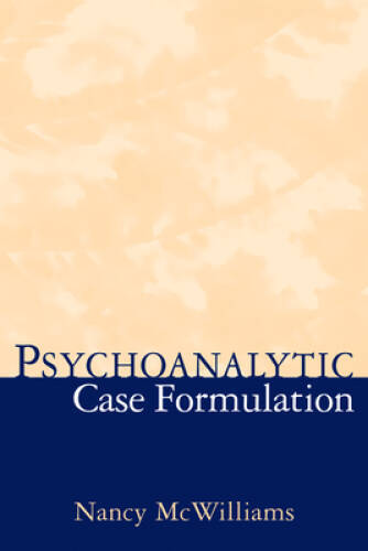 Psychoanalytic Case Formulation – Hardcover By McWilliams PhD, Nancy – VERY GOOD