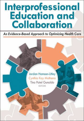 Interprofessional Education and Collaboration : An Evidence-Based Approach to…