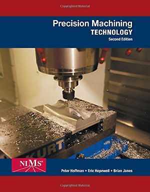 Precision Machining Technology – Hardcover, by Hoffman Peter J.; Hopewell – Good