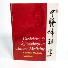 Obstetrics & Gynecology in Chinese Medicine by Giovanni Maciocia CAc