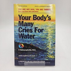 Your Body’s Many Cries For Water by F. Batmanghelidj | Second Edition Health PB