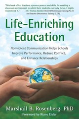 Life-Enriching Education: Nonviolent Communication Helps Schools Improve Per…