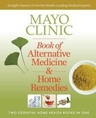 Mayo Clinic Book of Alternative Medicine & Home Remedies: Two Essential H – GOOD