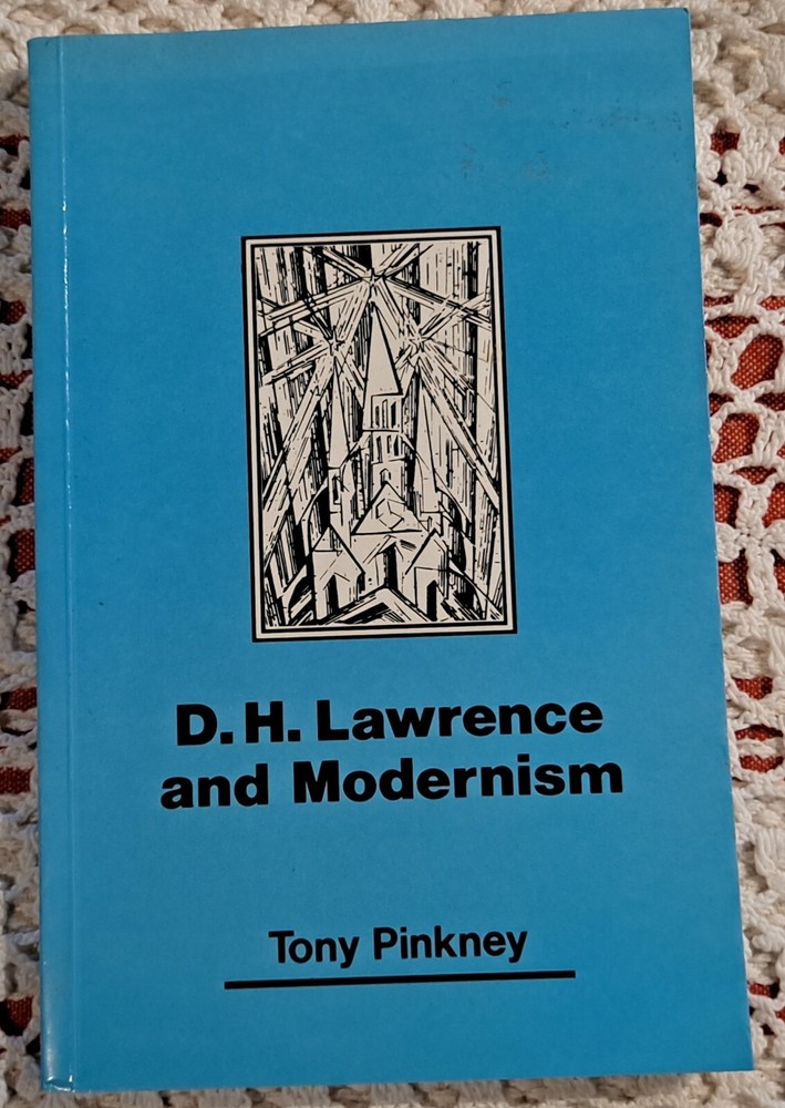 D. H. Lawrence & Modernism by Tony Pinkney, 1990 (1st Edition), PB, 180 pages