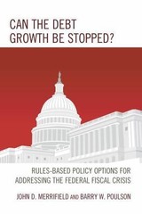 Can the Debt Growth Be Stopped?: Rules-Based Policy Options for Addressing the..