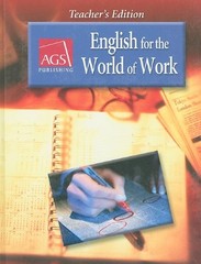 ENGLISH FOR THE WORLD OF WORK TEACHERS EDITION (AGS By Ags Secondary – Hardcover
