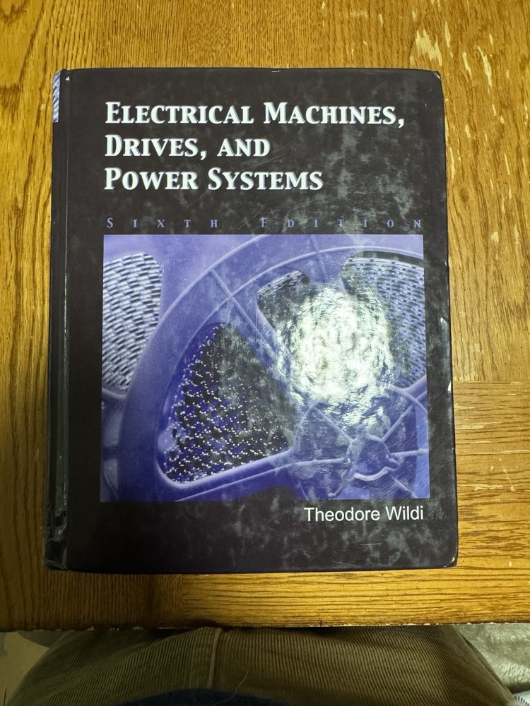 Electrical Machines, Drives and Power Systems by Theodore Wildi 6th Edition